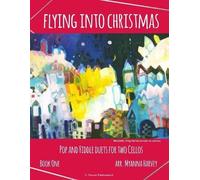Myanna Harvey Flying into Christmas, Pop and Fiddle Duets for Two Ce (Tascabile)