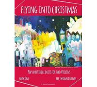Myanna Harvey Flying into Christmas, Pop and Fiddle Duets for Two Vi (Tascabile)