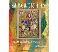Myanna Harvey Sailing Into Bethlehem, Christmas Duets for Violin and (Tascabile)