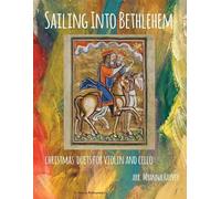 Myanna Harvey Sailing Into Bethlehem, Christmas Duets for Violin and (Tascabile)