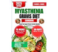 Myasthenia Gravis Diet Cookbook 2025: Meals That Support Muscle Function Naturally