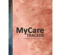 MyCare Tracker: A Savvy Wellness Logbook for Appointments, Meds & Self-Care: Track Your Health Journey with Confidence