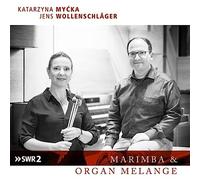 Mycka, Katarzyna - Marimba & Organ Melange