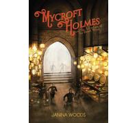 Mycroft Holmes and the Adventure of the Desert Wind: 1 - Woods Janina
