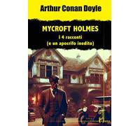 Mycroft Holmes. I 4 racconti (e un apocrifo inedito)