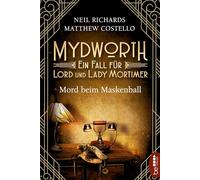 Mydworth - Mord beim Maskenball: Ein Fall für Lord und Lady Mortimer