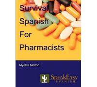 Myelita Melton Survival Spanish for Pharmacists (Tascabile)