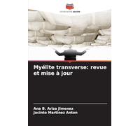 Myélite transverse: revue et mise à jour