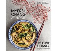 Myers+chang At Home: Recipes from the Beloved Boston Eatery