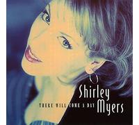 Myers, Shirley - There Will Come A Day