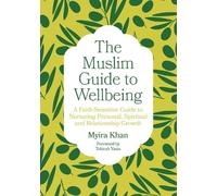 Myira Khan The Muslim Guide to Wellbeing (Tascabile)