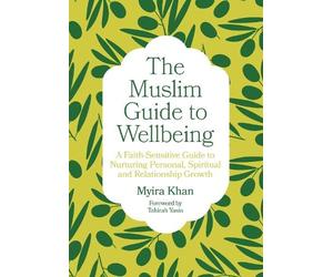 Myira Khan The Muslim Guide to Wellbeing (Tascabile)