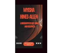 MYISHA HINES-ALLEN: A Biography of Grit, Grace, and Greatness