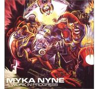 Myka Nyne - Work In Progress