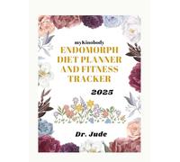 MYKINOBODY ENDOMORPH DIET PLANNER AND FITNESS TRACKER: Meal Planning & Fitness for Your Body Type