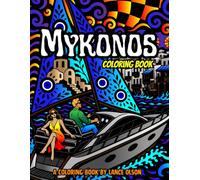 Mykonos Coloring Book: A Greek Island Adventure Through Windmills, Beaches and Landmarks
