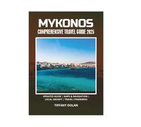 MYKONOS COMPREHENSIVE TRAVEL GUIDE 2025
