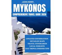 MYKONOS COMPREHENSIVE TRAVEL GUIDE 2026
