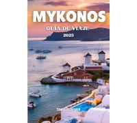 MYKONOS GUÍA DE VIAJE 2025