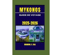 MYKONOS GUIDE DE VOYAGE 2025-2026