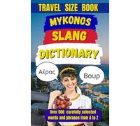 Mykonos Slang Dictionary: The Essential Guide to Island Lingo, Beachside Banter, and Mykonian Fun: 58