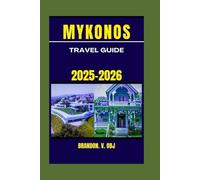 MYKONOS TRAVEL GUIDE 2025-2026