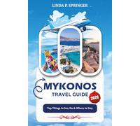 MYKONOS TRAVEL GUIDE 2026: Top Things to See, Do & Where to Stay