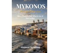 Mykonos Travel Guide 2027: Plan the Perfect Island Escape with Iconic Beaches, Practical Itineraries, Delos Day Trips & Local Advice for First-Time Visitors