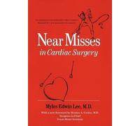 Myles Edwin Lee – Near Misses in Cardiac Surgery – Tascabile