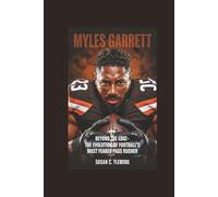 MYLES GARRETT: Beyond the Edge-The Evolution of Football's Most Feared Pass Rusher