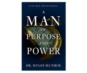Myles Munroe A Man of Purpose and Power (Tascabile)