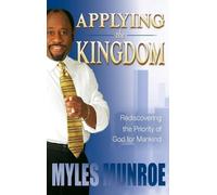 Myles Munroe Applying the Kingdom (Copertina rigida)