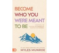 Myles Munroe Become Who You Were Born to Be (Tascabile)
