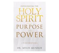 Myles Munroe Experiencing the Holy Spirit with Purpose and Power (Tascabile)