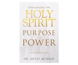 Myles Munroe Experiencing the Holy Spirit with Purpose and Power (Tascabile)