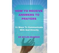 Myles Munroe How to Receive Answers to Prayers (Tascabile)