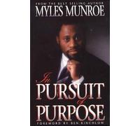 Myles Munroe In Pursuit of Purpose (Tascabile)