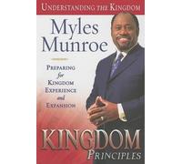 Myles Munroe Kingdom Principles (Copertina rigida) Understanding the Kingdom