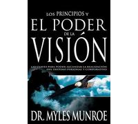 Myles Munroe Los Los Principios Y Poder de la Visión (Tascabile)