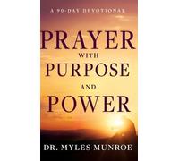 Myles Munroe Prayer with Purpose and Power (Copertina rigida)