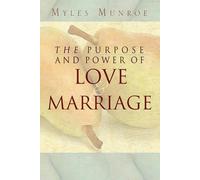 Myles Munroe Purpose and Power of Love and Marriage (Tascabile)