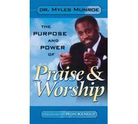 Myles Munroe Purpose and Power of Praise and Worship (Copertina rigida)