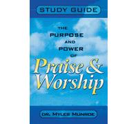 Myles Munroe Purpose and Power of Praise and Worship (Study G (Copertina rigida)