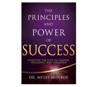 Myles Munroe The Principles and Power of Success (Copertina rigida)