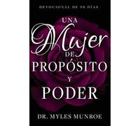 Myles Munroe Una Mujer de Propósito Y Poder (Tascabile)