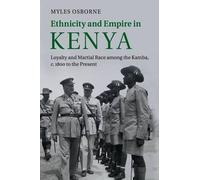 Myles Osborne Ethnicity and Empire in Kenya (Tascabile)