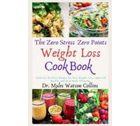 Myles Watson Collin The Zero Stress Zero Points Weight Loss Cookboo (Tascabile)