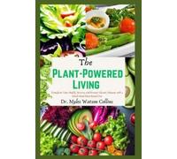 Myles Watson Collins The Plant-Powered Living (Tascabile)