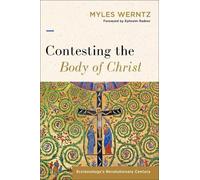Myles Werntz Contesting the Body of Christ (Tascabile)