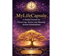 MyLifeCapsule: A Guided Journal for Preserving Stories and Meaning Across Generations